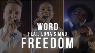 WORD  Freedom feat Luna Simao [upl. by Marcellina807]