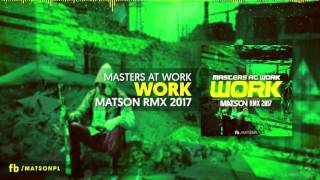 Masters At Work  Work Matson Remix 2017  Download [upl. by Elocim519]