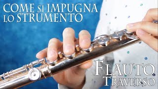 FLAUTO TRAVERSO come si impugna lo strumento [upl. by Eceirtal869]