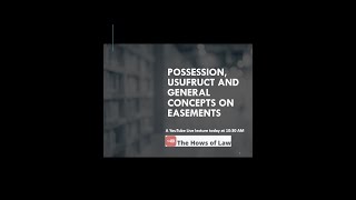 PROPERTY LAW Possession Usufruct and General Concepts on Easements [upl. by Elo]