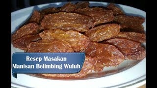 Resep Membuat Manisan Kering Belimbing Wuluh [upl. by Isle]