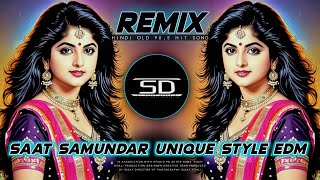 Saat Samundar  Unique Style Mix  Saat Samundar Paar Original Remix Dj Siday Remix 2024 New [upl. by Kuska]