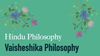 Vaisheshika Philosophy Atomic Theory of Naturalism in Hindu Philosophy [upl. by Adnirb590]