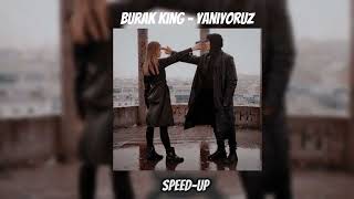 Burak king  Yanıyoruz speedup [upl. by Eenaj912]