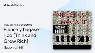 Piense y hágase rico Think and Grow Rich de Napoleon Hill · Vista previa del audiolibro [upl. by Poucher618]