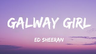 Ed Sheeran  Galway Girl Official Lyrics [upl. by Undis541]