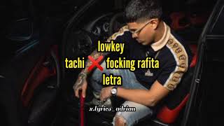 lowkey  tachi ❌ focking rafita letralyrics [upl. by Assirek392]