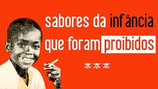 5 Sabores da Infância que foram PROIBIDOS  CENSURADOS [upl. by Nashoma310]