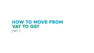 How to move from VAT to GST [upl. by Anoo585]