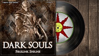 Firelink Shrine  Dark Souls Soundtrack 【OST】 [upl. by Murry]