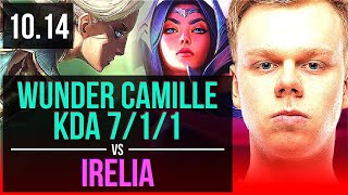 Wunder CAMILLE vs IRELIA TOP  4 early solo kills KDA 711  EUW Grandmaster  v1014 [upl. by Hake696]