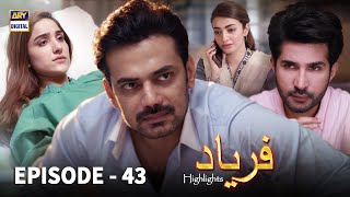 Faryaad Episode 43  Highlights  ARY Digital Drama [upl. by Hnil]