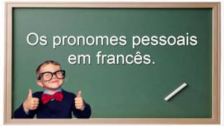 Pronomes Pessoais em Francês  Gramática 1 [upl. by Corsiglia932]