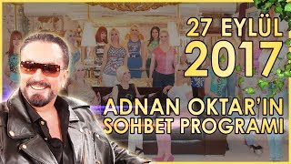 Adnan Oktarın Sohbet Programı 27 Eylül 2017 [upl. by Kassel]