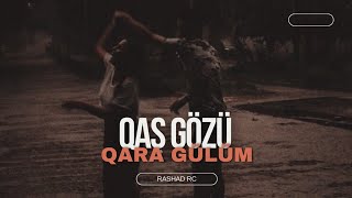 Rashad RC  Qaş Gözü Qare Gülüm Remix ftRuslan Talıbov [upl. by Adav]