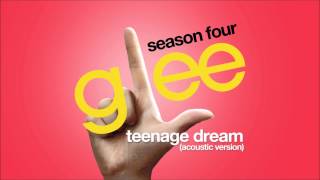 Teenage Dream Acoustic Version  Glee HD FULL STUDIO [upl. by Adaline408]