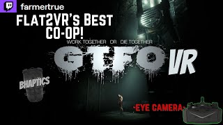 GTFO VR flat2VRs Best COOP amp more  Eye Camera vr live quest3 pimax Crystal [upl. by Ettennej]