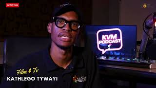 KVM PODCAST  KATLEGO  FILM amp TV EDITION [upl. by Einalem]