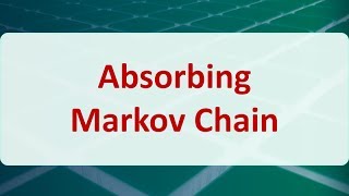 Operations Research 13F Absorbing Markov Chain [upl. by Amaral529]