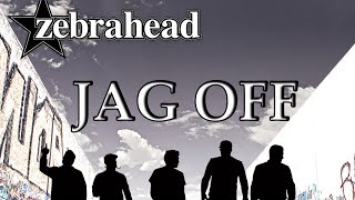 Zebrahead  Jag Off  Revisited Lyric Video [upl. by Wiencke]