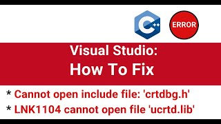 How to fix fatal error C1083 cannot open include file crtdbgh  LNK1104 cannot open file ucrtdlib [upl. by Ambrogio]