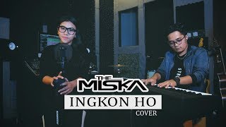 THE MISKA  INGKON HO [upl. by Rise]