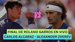 TRANSMISIÓN EN VIVO  FINAL DE rolandgarros CARLOS alcaraz  ALEXANDER ZVEREV tenis [upl. by Nosittam]