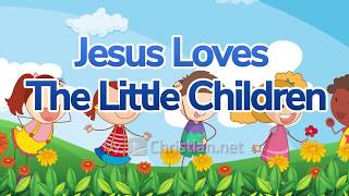 Jesus Loves The Little Children  Children Songs For Kids [upl. by Akemeuwkuhc]