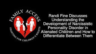 Randi FineUnderstanding the Development of Narcissistic Personality Disorder in Alienated Children [upl. by Neelie]