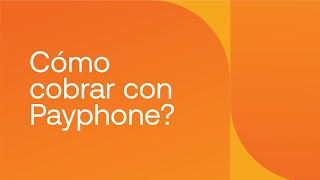 Cómo Cobrar con Payphone [upl. by Gen]