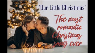 The most romantic Christmas song ever Our Little Christmas [upl. by Nimaj]