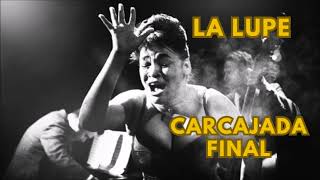 CARCAJADA FINAL  LA LUPE [upl. by Erdrich]