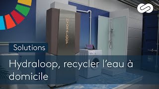 Hydraloop recycler l’eau à domicile  SOLUTIONS [upl. by Oderf]