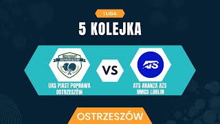 I LIGA UKS PIAST POPRAWA OstrzeszówATS Akanza AZS Lublin 82 [upl. by Nirrep]