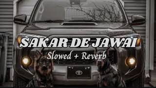 SARKAR DE JAWAI  SLOWED REVERB [upl. by Kleiman924]