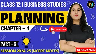 Ch 4 Planning  Business Studies  Class 12  Part  3  Neha Jangid  NCERT Notes [upl. by Harriman504]