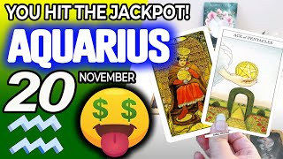 Aquarius ♒🤑 YOU HIT THE JACKPOT💲💲 horoscope for today NOVEMBER 20 2024 ♒ aquarius tarot NOVEMBER [upl. by Ainoda]