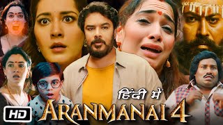 Aranmanai 4 Full Movie in Hindi Review  Sundar C  Tamannaah Bhatia  Raashii Khanna  Ramachandra [upl. by Vogeley]