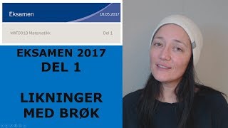 LØSE LIKNINGER MED BRØK Eksamensoppgave 2017 [upl. by Dihaz48]