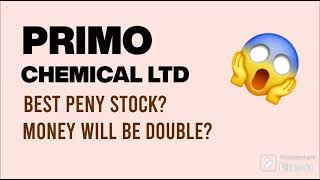 Primo Chemical latest news  Primo Chemical best peny stock  primo Chemical target penystock [upl. by Milty]