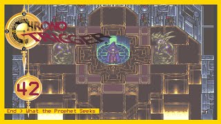 Chrono Trigger  42  End  What the Prophet Seeks [upl. by Halladba]