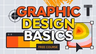 Graphic Design Basics  FREE COURSE [upl. by Anzovin]