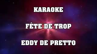 Fête de trop  Eddy de Pretto  KARAOKE [upl. by Kciredor]