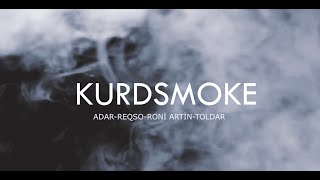 KURDSMOKE   Prod By Emrah Menteş  Adar Reqso Roni Artin Toldar Official Music Video [upl. by Eveiveneg]