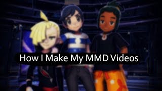 How I Make My MMD Videos 1K Sub Special [upl. by Judy]