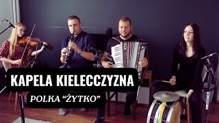 KAPELA KIELECCZYZNA  POLKA quotŻYTKOquot [upl. by Martella]