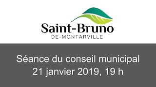 Séance du conseil municipal 21 janvier 2019 Ville de SaintBrunodeMontarville [upl. by Ymmik800]