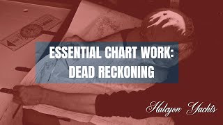 Essential Chart Work  Dead Reckoning [upl. by Ahsikam]