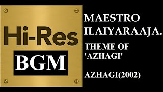 BGM Series  3 I I Theme of Azhagi 2002 I I Maestro Ilaiyaraaja [upl. by Wilt]