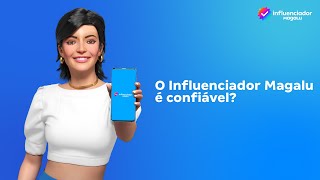 O Influenciador Magalu é confiável [upl. by Ailat]